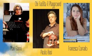Chi facilita il playground: Mavi Gianni, Paolo Busi, Francesca Corrado